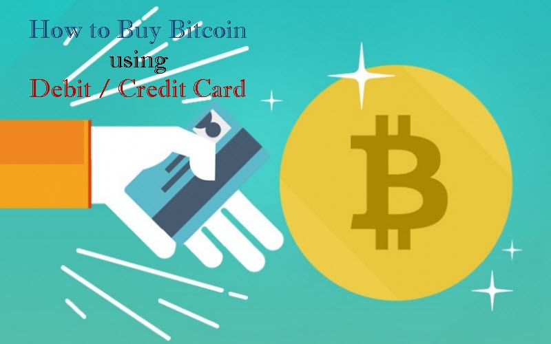 How to Buy Bitcoins using Debit or Credit Card in India