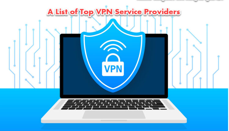 A List Of Top VPN Service Providers