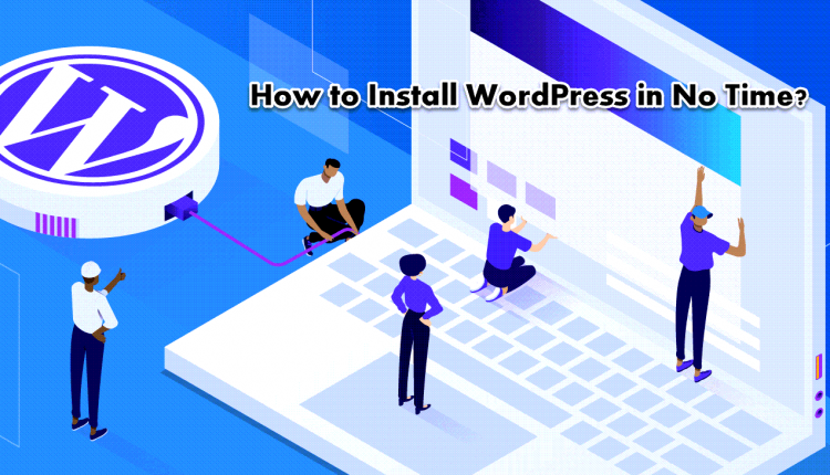 How To Install WordPress In No Time